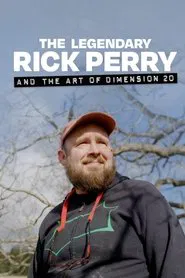 The Legendary Rick Perry and the Art of Dimension 20 movie poster