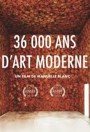 36 000 Ans D'art Moderne, De Chauvet à Picasso movie poster