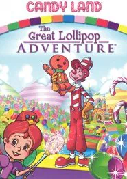 Candy Land: The Great Lollipop Adventure movie poster
