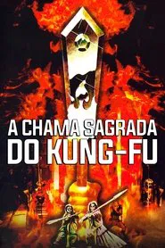 Poster do filme A Chama Sagrada do Kung-Fu
