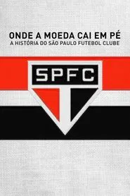Onde a Moeda Cai em Pé: A História do São Paulo Futebol Clube movie poster