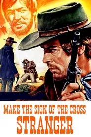Make the Sign of the Cross, Stranger! movie poster