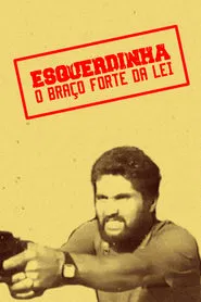 Esquerdinha - O Braço Forte da Lei movie poster