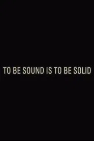 To Be Sound is to Be Solid movie poster