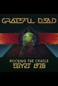 Grateful Dead: Rocking The Cradle movie poster