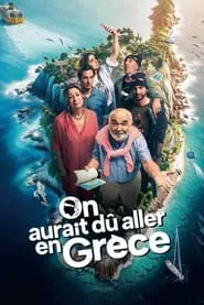 On aurait dû aller en Grèce movie poster