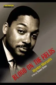 Poster do filme Wynton Marsalis: Blood on the Fields