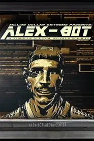 Million Dollar Extreme Presents: ALEX-BOT: A Stand-Up Special By Alex Schultz movie poster