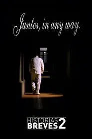 Historais Breves II: Juntos, in any way movie poster
