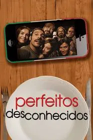 Poster do filme Perfeitos Desconhecidos