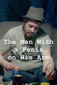 The Man With a Penis on His Arm movie poster