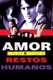 Poster do filme Amor e Restos Humanos