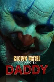 Clown Motel Vacancies 2: Daddy movie poster