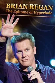 Brian Regan: The Epitome of Hyperbole movie poster