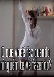 O que voce faz quando ninguem te ve fazendo movie poster