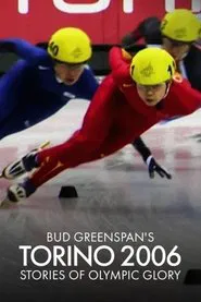 Bud Greenspan’s Torino 2006: Stories of Olympic Glory movie poster