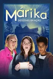 Poster da série Márika: Detetives em Ação