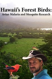 Hawaii's Forest Birds: Avian Malaria and Mosquito Research movie poster
