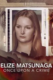 Elize Matsunaga: Once Upon a Crime tv show poster