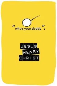 Jesus Henry Christ movie poster