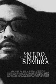 Poster do filme O Medo que Minha Sombra
