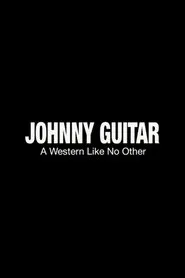 Johnny Guitar: A Western Like No Other movie poster