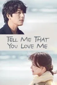 Tell Me That You Love Me tv show poster