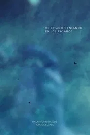 He estado pensando en los pájaros movie poster