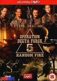 Operation Delta Force V: Random Fire movie poster