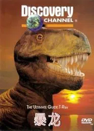 Poster do filme The Ultimate Guide: T-Rex