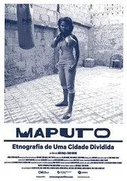 Maputo: Ethnography of a Divided City movie poster