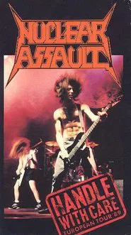 Nuclear Assault: Handle With Care - European Tour '89 movie poster