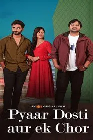 Pyaar, Dosti Aur Ek Chor movie poster