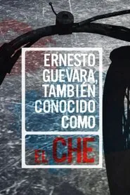 Ernesto Guevara, also known as "Che" movie poster