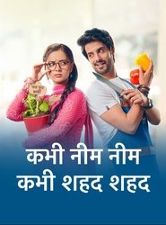 Kabhi Neem Neem Kabhi Shahad Shahad tv show poster