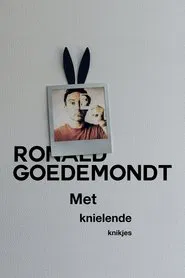 Ronald Goedemondt: Met Knielende Knikjes movie poster