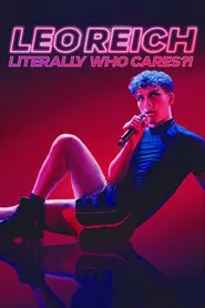 Leo Reich: Literally Who Cares?! movie poster