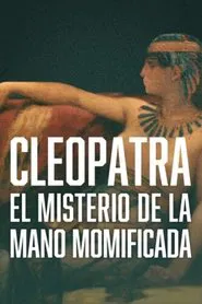 Cleopatra - The Mystery of the Mummified Hand movie poster