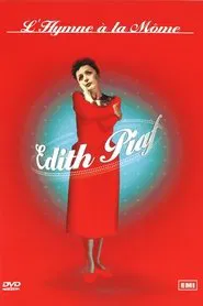 Édith Piaf : L'Hymne à la môme movie poster