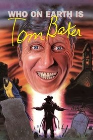 Who on Earth Is... Tom Baker movie poster
