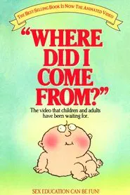 Where Did I Come From? movie poster