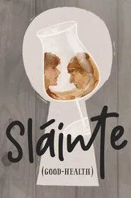 Sláinte (Good-Health) movie poster