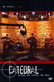 Catedral: Acima do Nível do Mar - Ao Vivo... 15 Anos movie poster