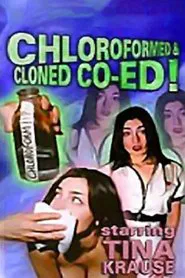 Chloroformed And Cloned Co-Ed movie poster