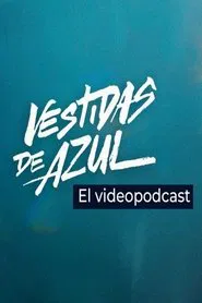 Vestidas de azul: El videopodcast tv show poster