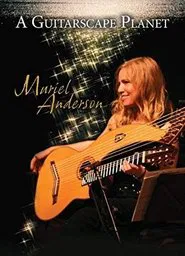 Muriel Anderson - A Guitarscape Planet movie poster