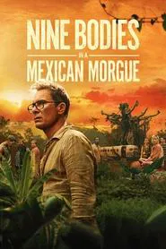 Poster da série Nine Bodies in a Mexican Morgue