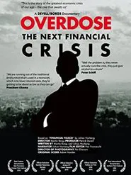 Overdose: The Next Financial Crisis movie poster