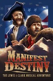 Manifest Destiny: The Lewis & Clark Musical Adventure movie poster