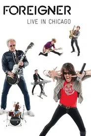Poster do filme Foreigner - Live in Chicago